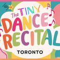 Tiny Dance Recital - Toronto